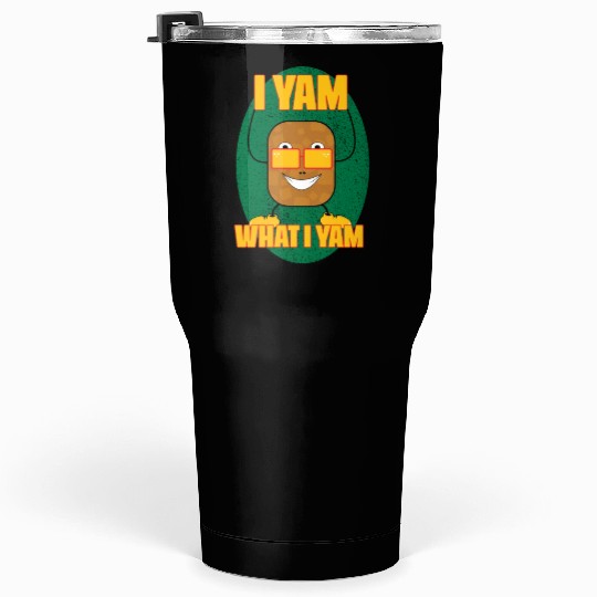 I yam what I yam Tumblers 30 Oz