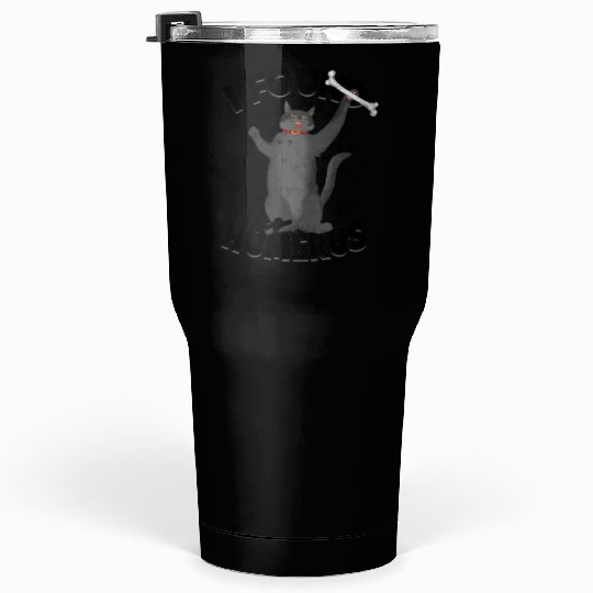 I found this humerus - cat Tumblers 30 Oz