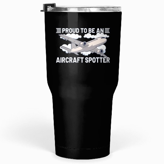 Aircraft Spotting Airplane Aircraft Spotter Tumblers 30 Oz