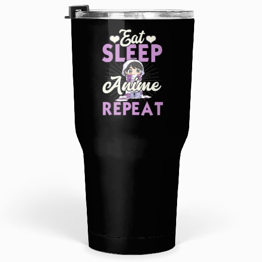 Eat Sleep Anime Repeat Japanese Manga Lover Cospla Tumblers 30 Oz