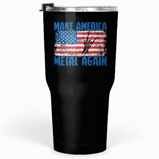 Make America Metal again Heavy Metal Music Tumblers 30 Oz