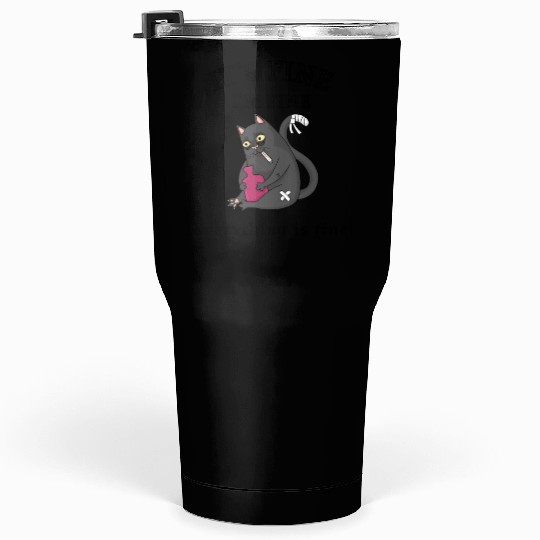 Women's I'm Fine Everything is Fine Tumblers 30 Oz