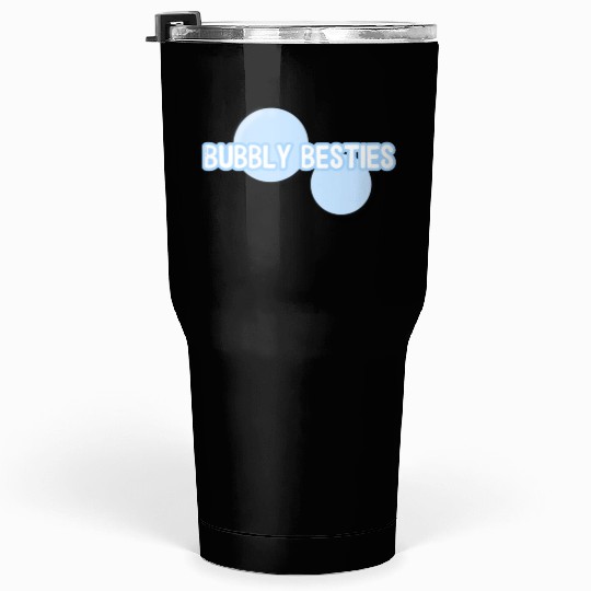 Bubbly Besties Drop Tumblers 30 Oz