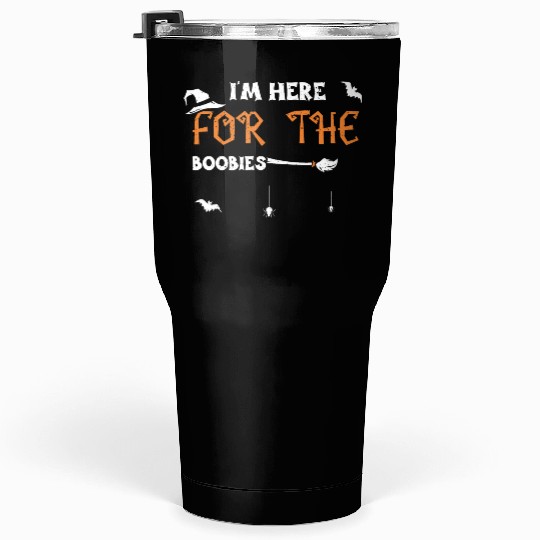I'm Here For The Boobies Tumblers 30 Oz
