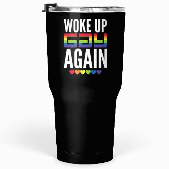 Woke Up Gay Again Tumblers 30 Oz