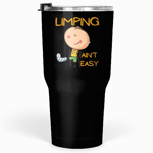 Limping Ain't Easy Physical Therapy Tumblers 30 Oz