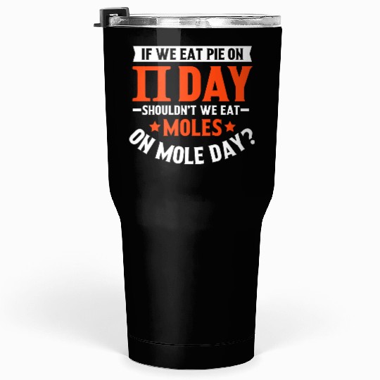 Funny Pi Day Tumblers 30 Oz Math for Pi Day 3 14 We Eat Pie