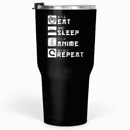 Eat Sleep Anime Repeat Japanese Manga Lover Cospla Tumblers 30 Oz
