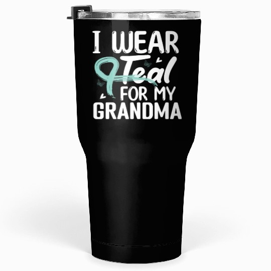 I Wear Teal For My Grandma Cervical Cancer Tumblers 30 Oz