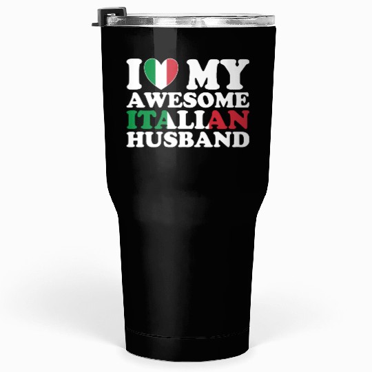 I Love My Awesome Italian Husband Tumblers 30 Oz