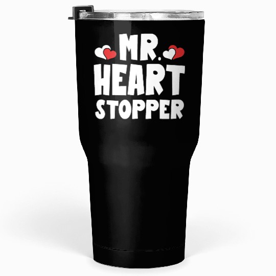 Mr Heart Stopper Funny Boyfriend Valentine's Day Tumblers 30 Oz