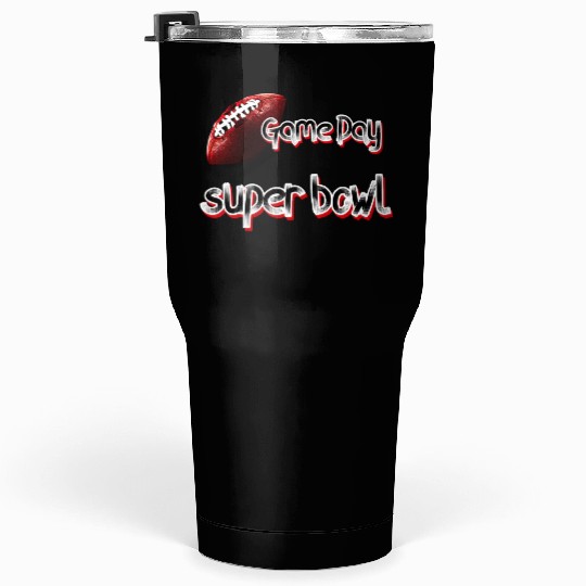 super bowl sunday Tumblers 30 Oz