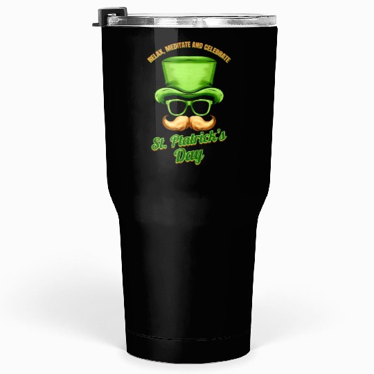 Green Hat Says Relax, Meditate And Celebrate St Tumblers 30 Oz