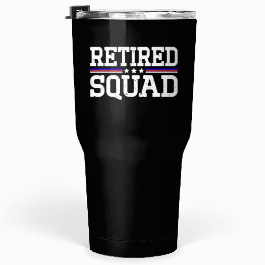 Retirement Patriotic US Flag Retired Squad Tumblers 30 Oz