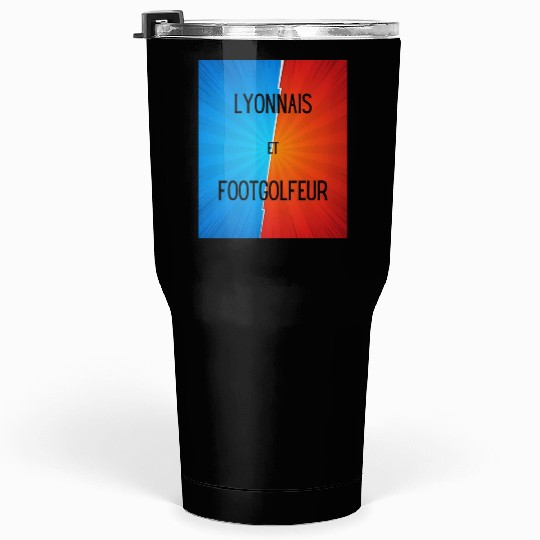 Lyonnais et footgolfeur Tumblers 30 Oz