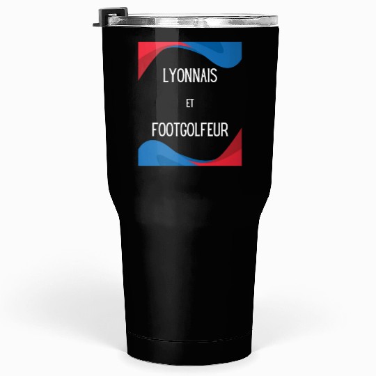 Lyonnais et footgolfeur Tumblers 30 Oz