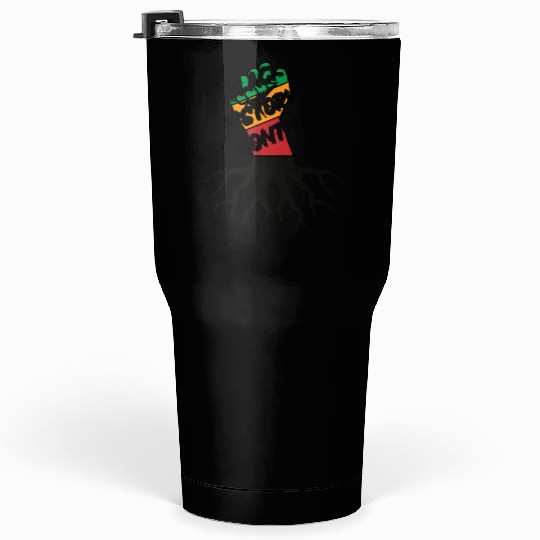 Black history month Tumblers 30 Oz