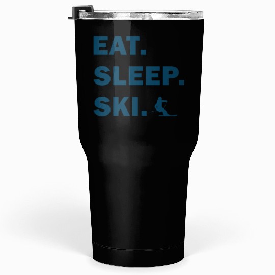 Skiing and Snowboarding - Eat Sleep Ski Tumblers 30 Oz