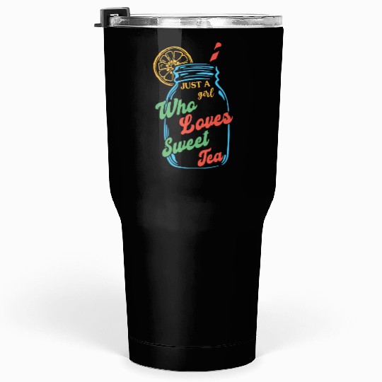 Just A Girl Who Loves Sweet Tea For Tea Lovers Tumblers 30 Oz