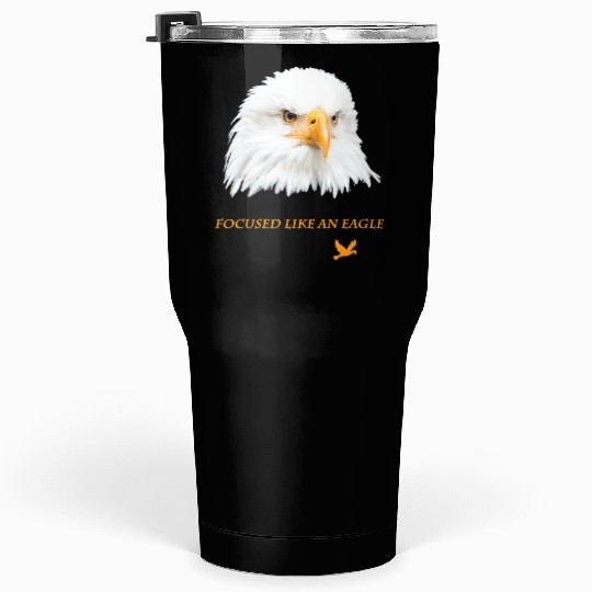 Bald Eagle Gift Idea Focussed like an Eagle Photo Tumblers 30 Oz