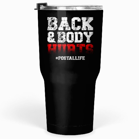 Back And Body Hurts Mailman Mail Postal Worker Tumblers 30 Oz