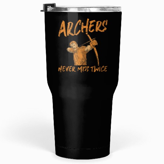 Archers never miss twice - Archery Tumblers 30 Oz