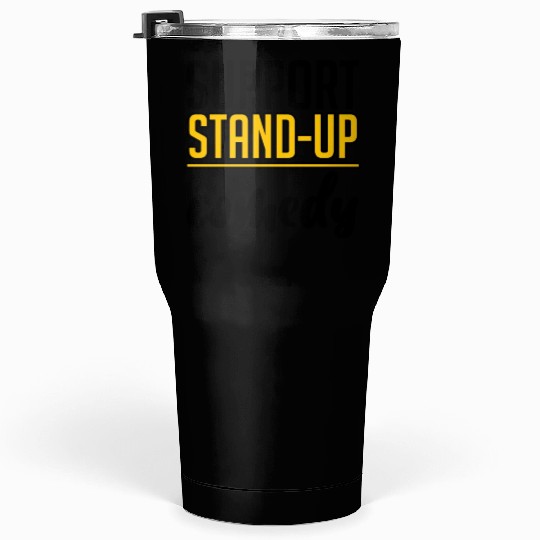 Support Stand Up Comedy 4 Tumblers 30 Oz