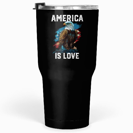 America Is Love American Bald Eagle 4th Of July Tumblers 30 Oz