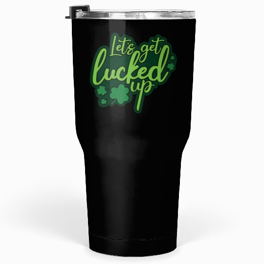 Lucked Up Tumblers 30 Oz