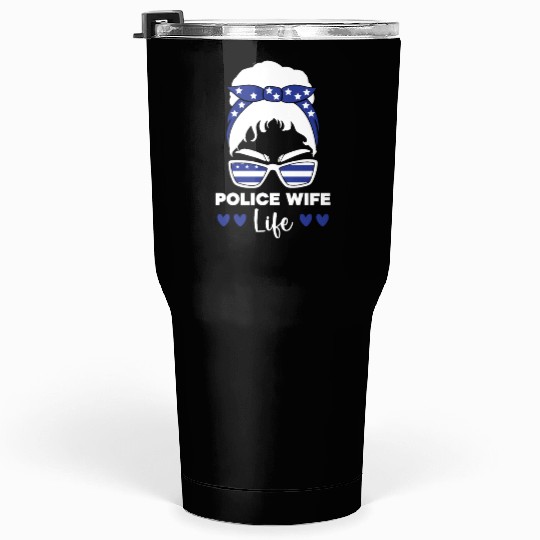 Police Wife Life Cop Law Enforcement Officer Tumblers 30 Oz