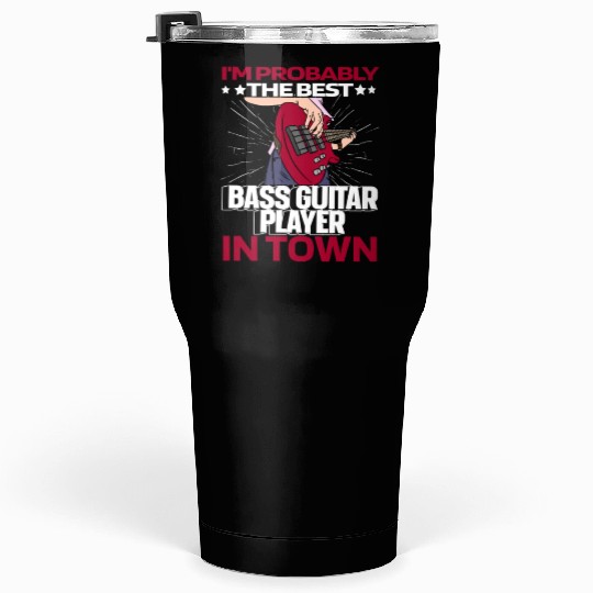 Bass Guitar Bassist Funny Tumblers 30 Oz