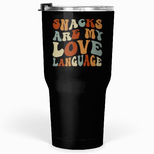 Snacks Are My Love Language Tumblers 30 Oz