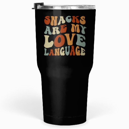 Snacks Are My Love Language Tumblers 30 Oz