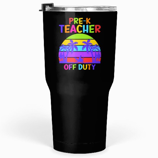 Preschool Kindergarten Teacher off duty teacher Tumblers 30 Oz