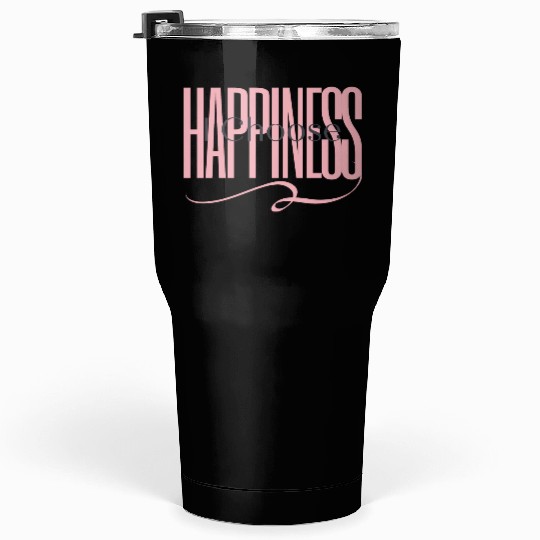 "I Choose Happiness" Tumblers 30 Oz