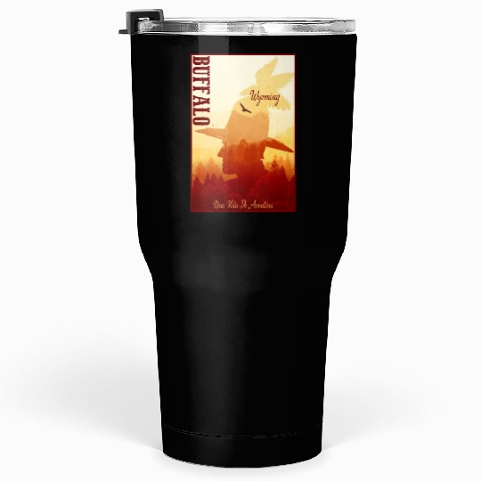 Buffalo Wyoming wild west town Tumblers 30 Oz