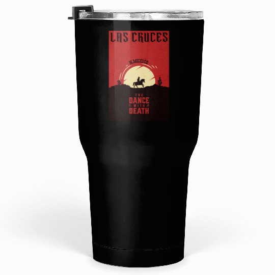 Las Cruces New Mexico wild west town Tumblers 30 Oz