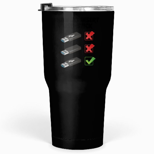 How To Insert USB Stick Funny Programmer Meme Tumblers 30 Oz
