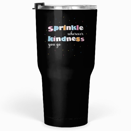 Sprinkle Kindness Tumblers 30 Oz