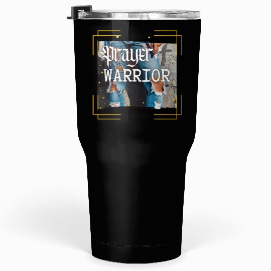 Prayer Warrior - Ripped Jeans Tumblers 30 Oz