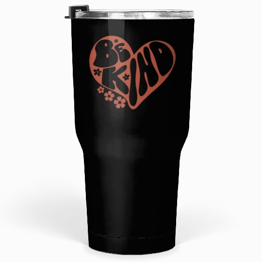 Be Kind Heart, Heart, Cool sayings, Cool quotes Tumblers 30 Oz