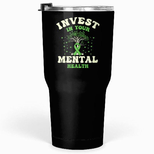 Invest In Your Mental Health Awareness Depression Tumblers 30 Oz