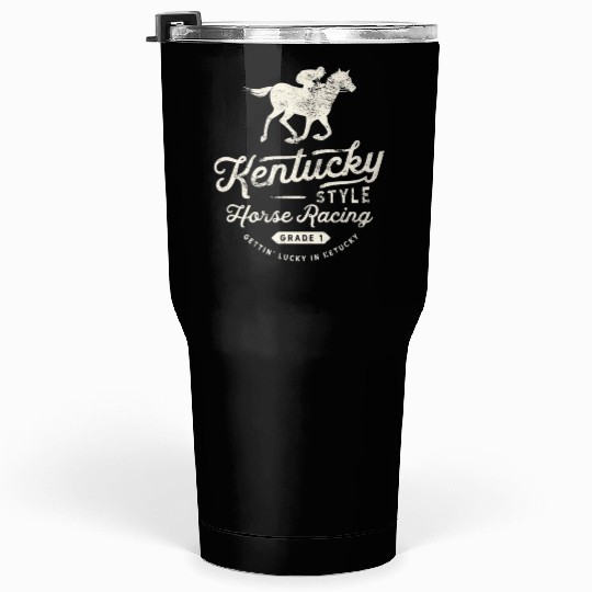 Funny Derby Day Kentucky style horse racing T Shi Tumblers 30 Oz