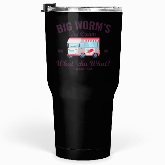 Big Worm s Ice Cream What chu Want Humor Style Tumblers 30 Oz