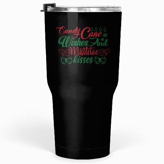 Candy Cane Wishes And Mistletoe Kisses Tumblers 30 Oz
