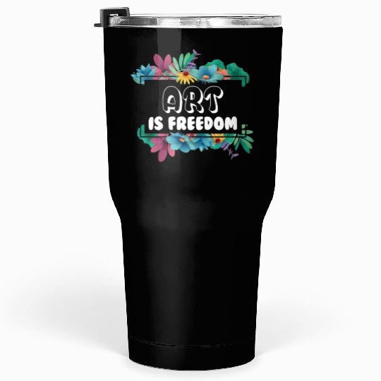 Art Is Freedom World History Art Day April 15 Tumblers 30 Oz