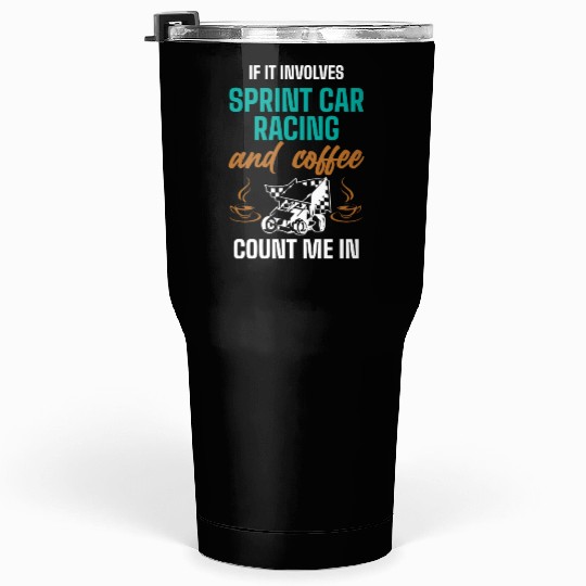 Sprint Car Racing, sprint car, dirt track racers Tumblers 30 Oz