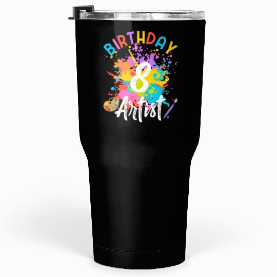8 Year Old Birthday Art Painting Party 8th Artist Tumblers 30 Oz