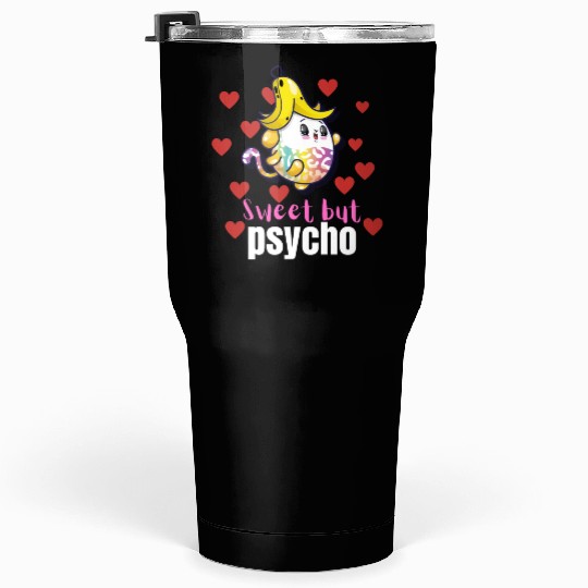 Sweet but psycho cool Tumblers 30 Oz