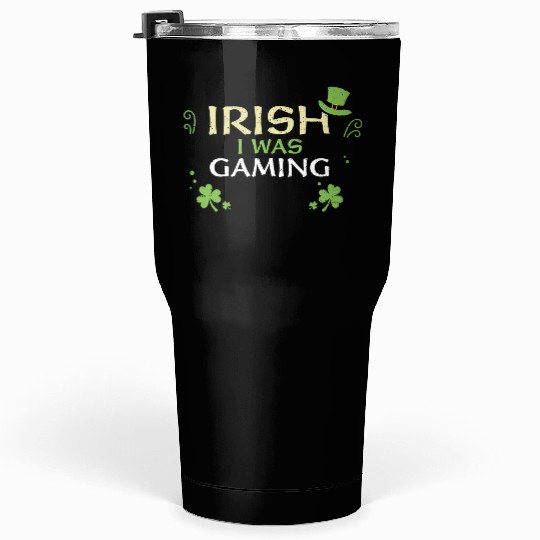 Irish I Was Gaming Tumblers 30 Oz